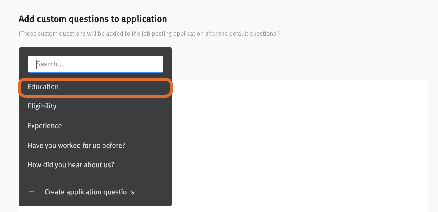 Job posting editor with custom questions section with education from the dopdown outlined