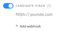 Close up enabled candidate hired toggle in Lever with cursor over Add webhook option