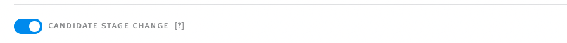 Lever candidate stage change toggle on green.