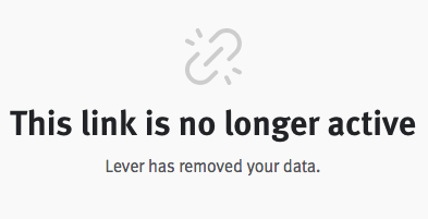 Information message to candidates: Link is no longera active, Lever has removed your data.