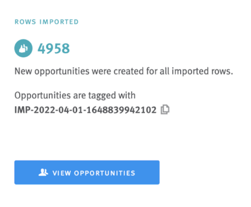 Close of up import summary showing count of succesfully imported rows, their opportunity tag, and a button to view opportunities.