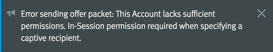 Toast notification error message reading 'Error sending offer packet: This account lacks sufficient permissions. In-Session permission required when specifying a captive recipient.'